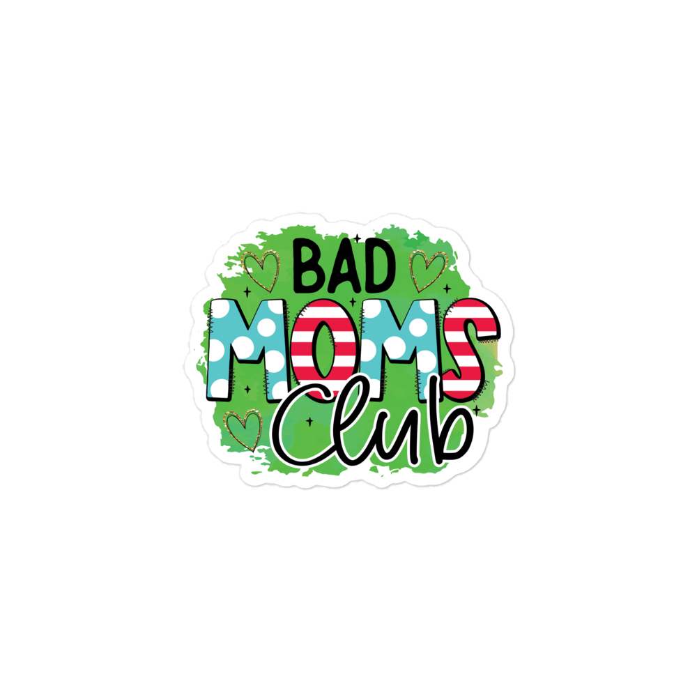 Bad Moms Club Bubble-free stickers