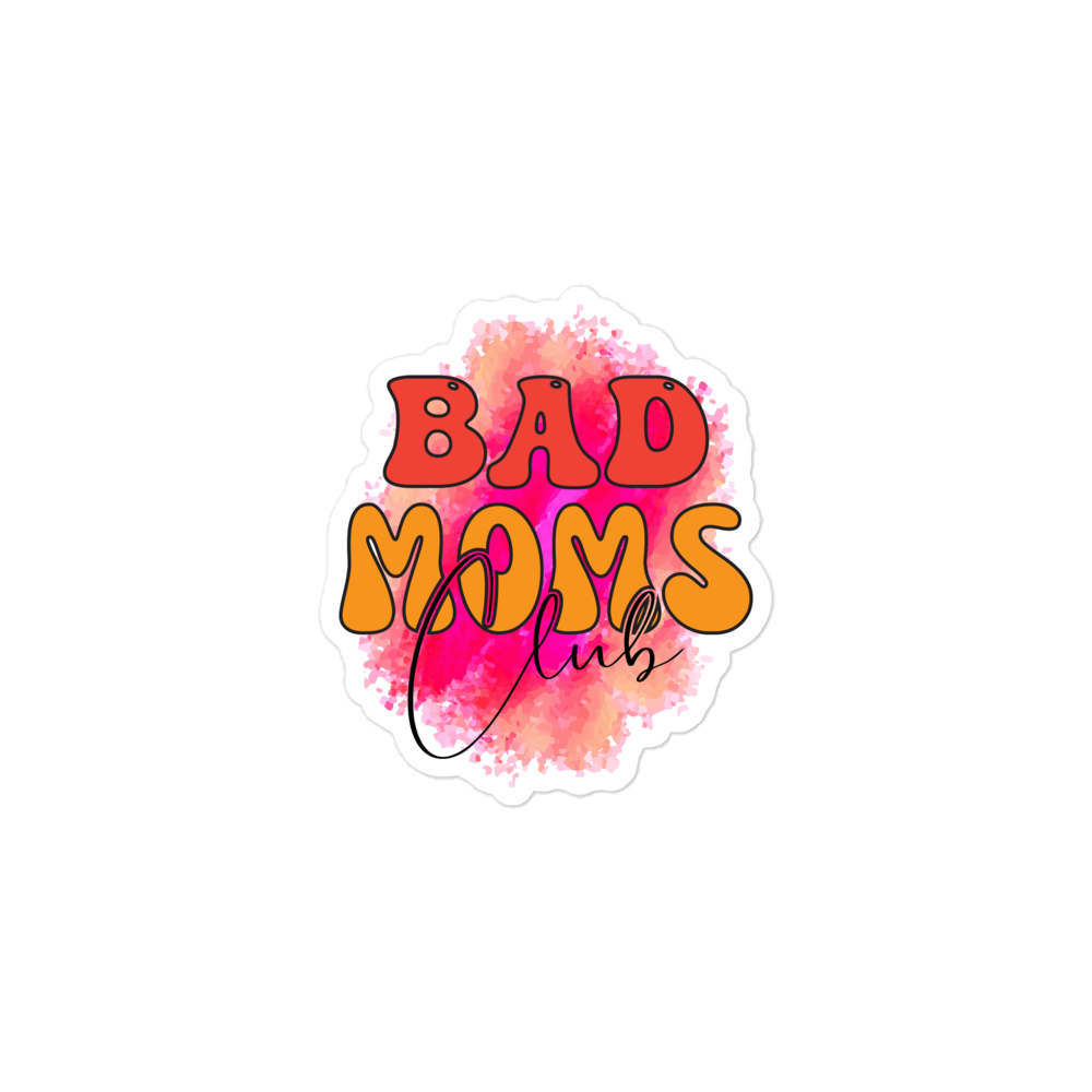 Bad Moms Club Bubble-free stickers