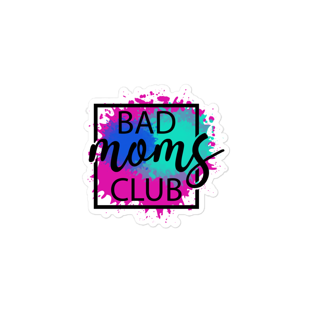 Bad Moms Club Bubble-free stickers