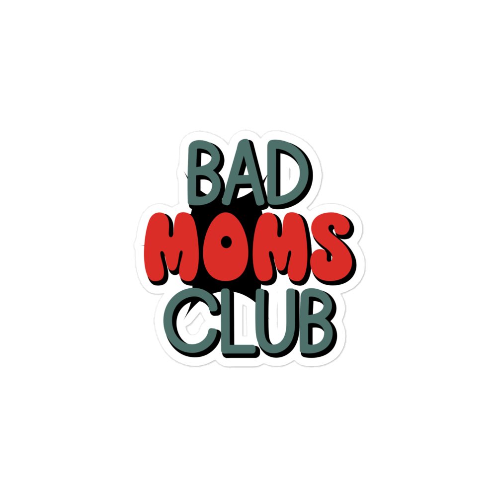 Bad Moms Club Bubble-free stickers