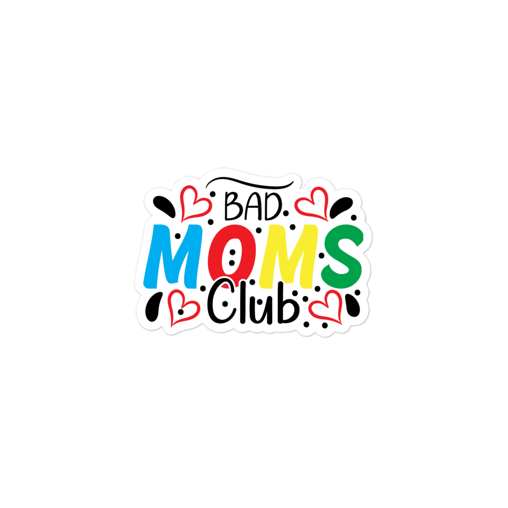 Bad Moms Club Bubble-free stickers