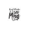 Proud Member Of The Bad Mom Club Bubble-free stickers