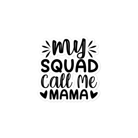 My Squad Call Me Mama Bubble-free stickers