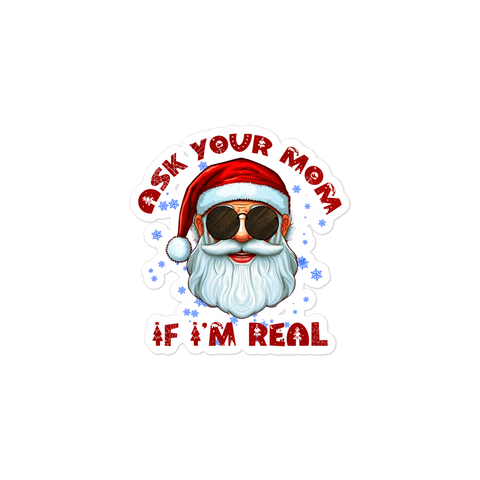 Ask Your Mom If I'm Real Bubble-free stickers