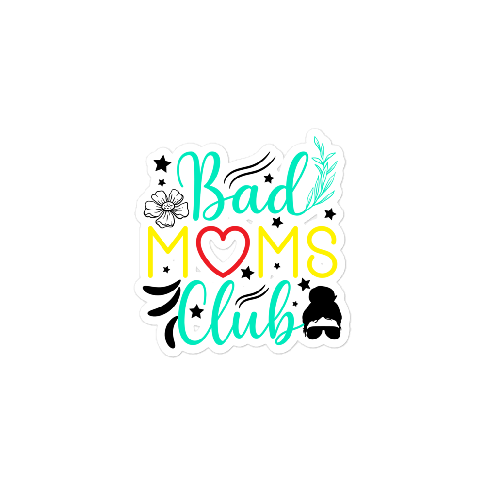 Bad Moms Club Bubble-free stickers