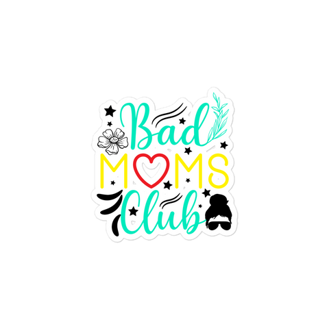 Bad Moms Club Bubble-free stickers