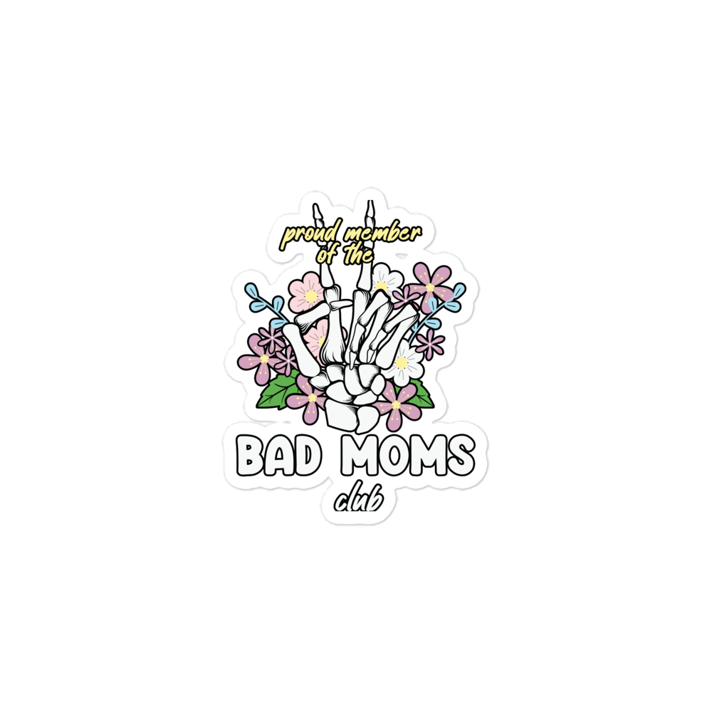 Proud Member Of The Bad Moms Club Bubble-free stickers