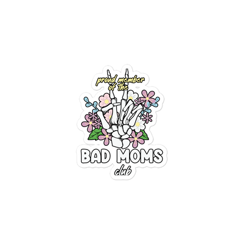 Proud Member Of The Bad Moms Club Bubble-free stickers