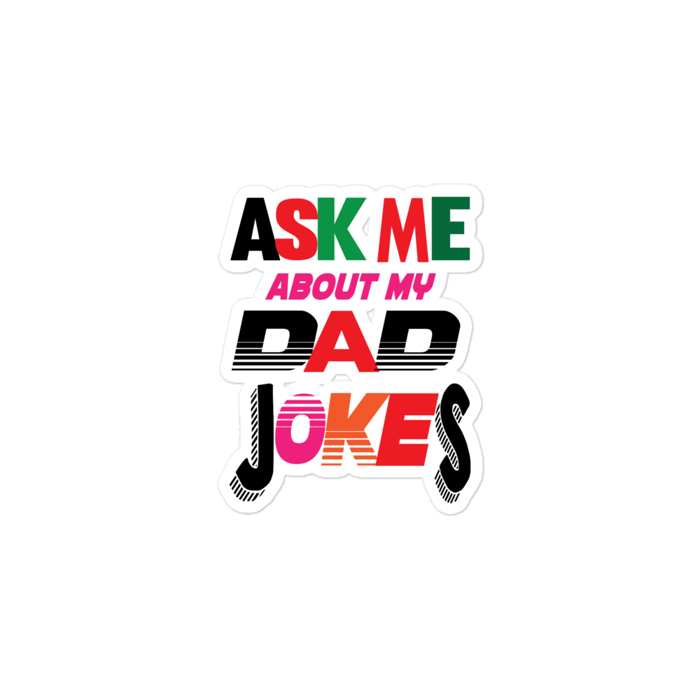 Ask Me About My Dad Jokes Bubble-free stickers