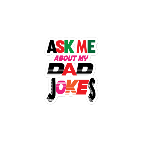 Ask Me About My Dad Jokes Bubble-free stickers