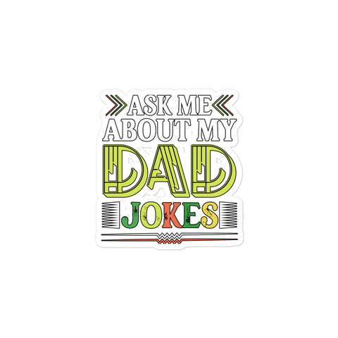 Ask Me About My Dad Jokes Bubble-free stickers