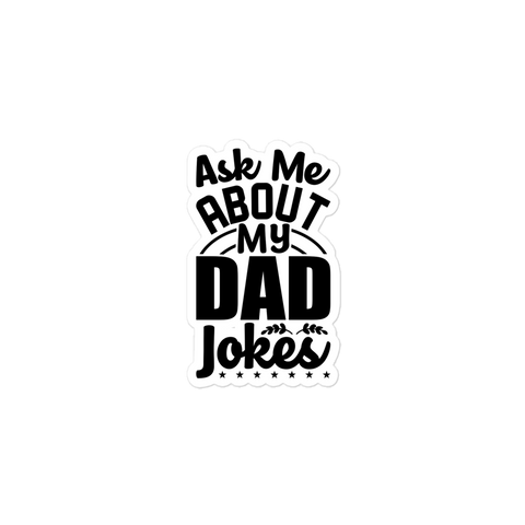 Ask Me About My Dad Jokes Bubble-free stickers