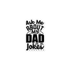 Ask Me About My Dad Jokes Bubble-free stickers