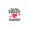 Sorry Boys Daddy Is My Valentine Bubble-free stickers