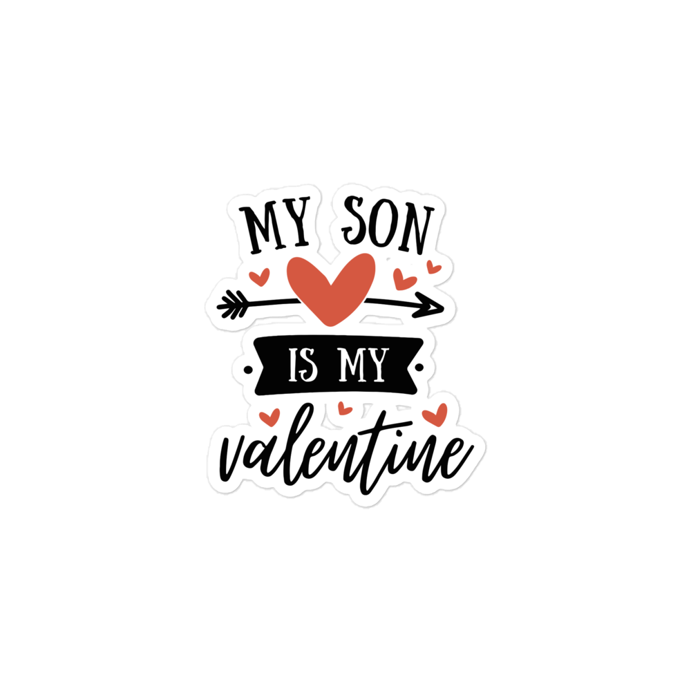 My Son Is My Valentine Bubble-free stickers