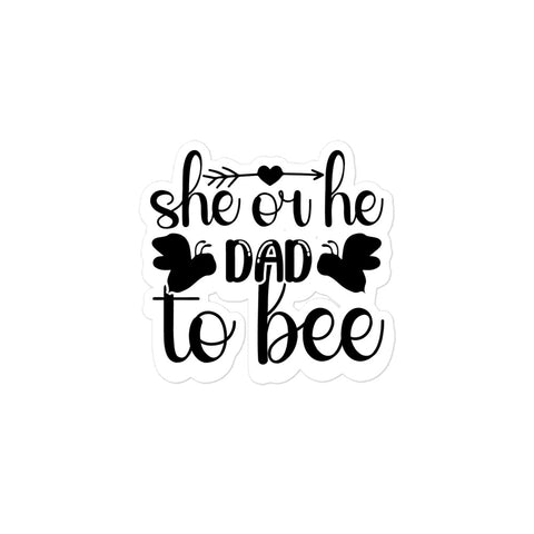 She Or He Dad To Bee Bubble-free stickers