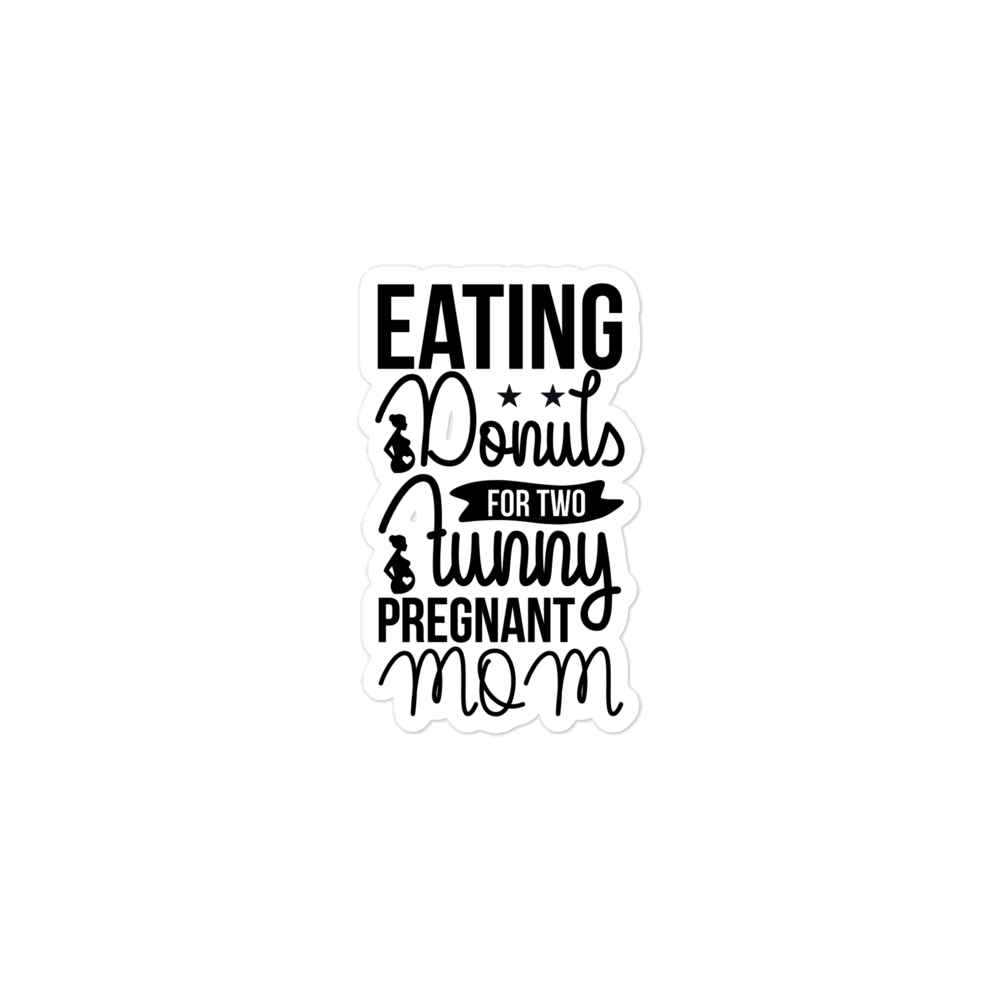 Eating Donuts For Two Funny Pregnant Mom Bubble-free stickers