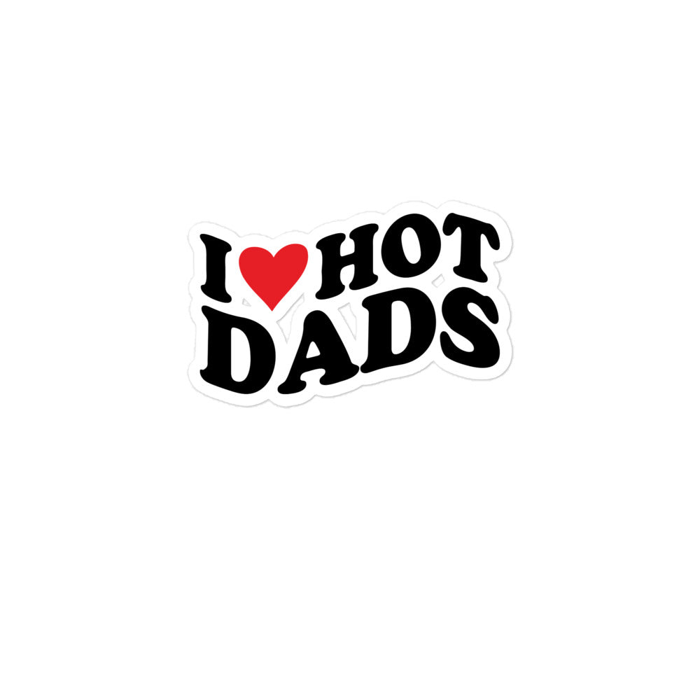 I Love Hot Dads Bubble-free stickers