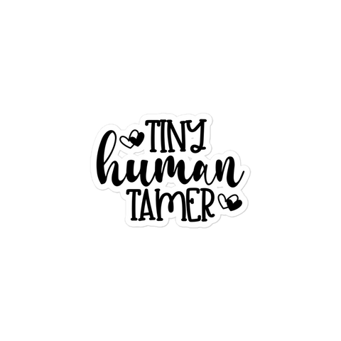 Tiny Human Tamer Bubble-free stickers