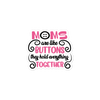 Moms Are Like Buttons They Hold Everything Together Bubble-free stickers