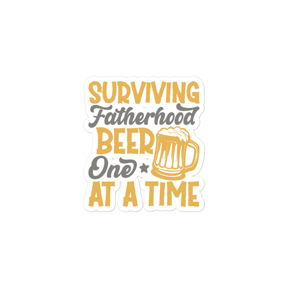 Surviving Fatherhood One Beer At A time Bubble-free stickers