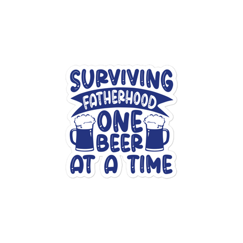 Surviving Fatherhood One Beer At A time Bubble-free stickers