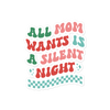 All Mama Wants Is A Silent Night sticker