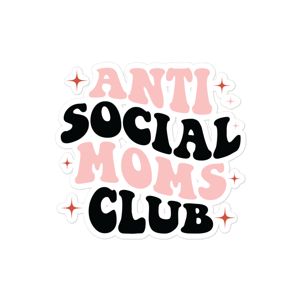 Anti Social Moms Club stickers