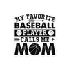 My Favorite Baseball Player Calls Me Mom sticker