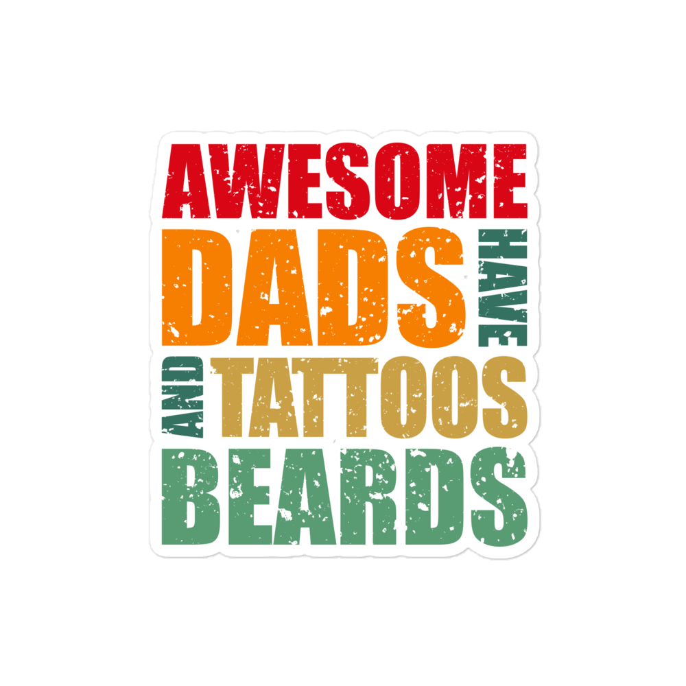 Awesome Dads Have Tattoos And Beards Bubble-free stickers