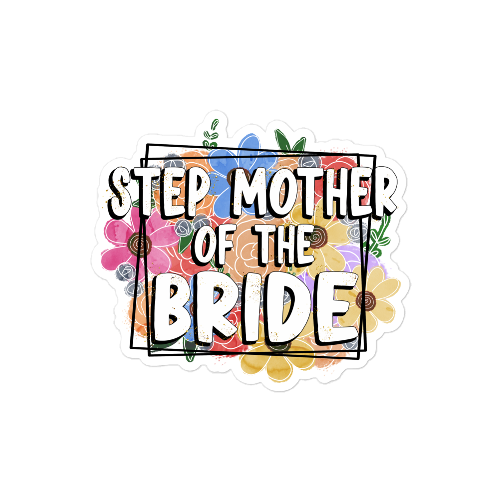 Step Mother of The Bride Bubble-free stickers