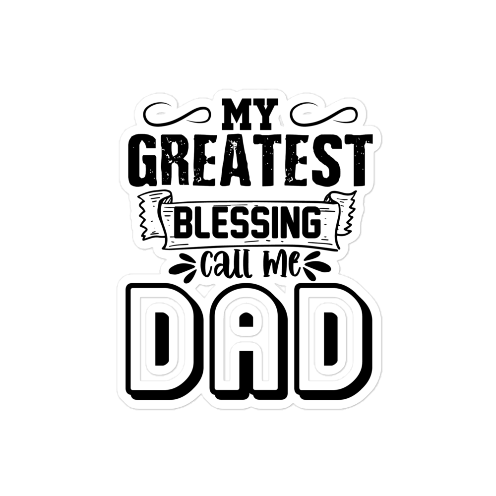 My Greatest Blessing Call Me Dad Bubble-free stickers