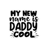 My New Name Is Daddy Cool Bubble-free stickers