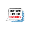 Awesome Like My Daughter Bubble-free stickers