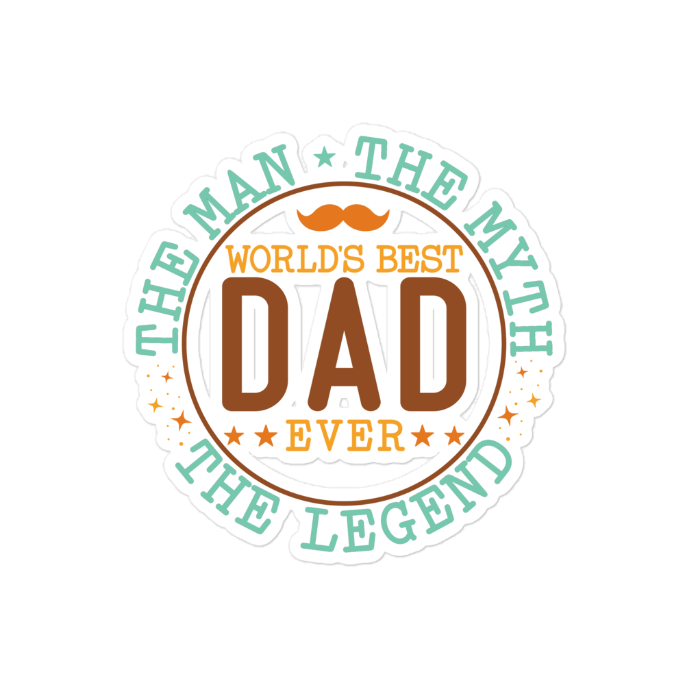 World's Best Dad Ever The Man The Myth The Legend Bubble-free stickers