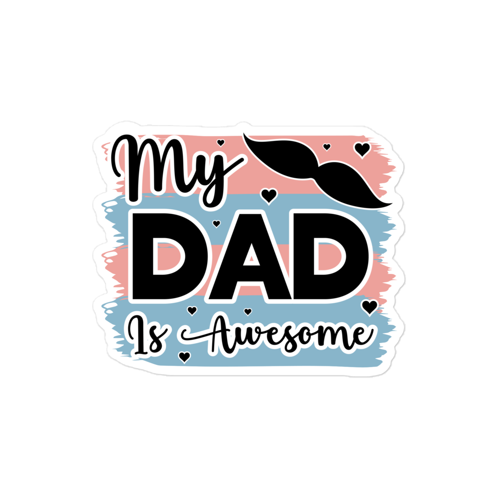 My Dad Is Awesome Bubble-free stickers