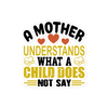 A Mother Understands What A Child Does Not Say Bubble-free stickers