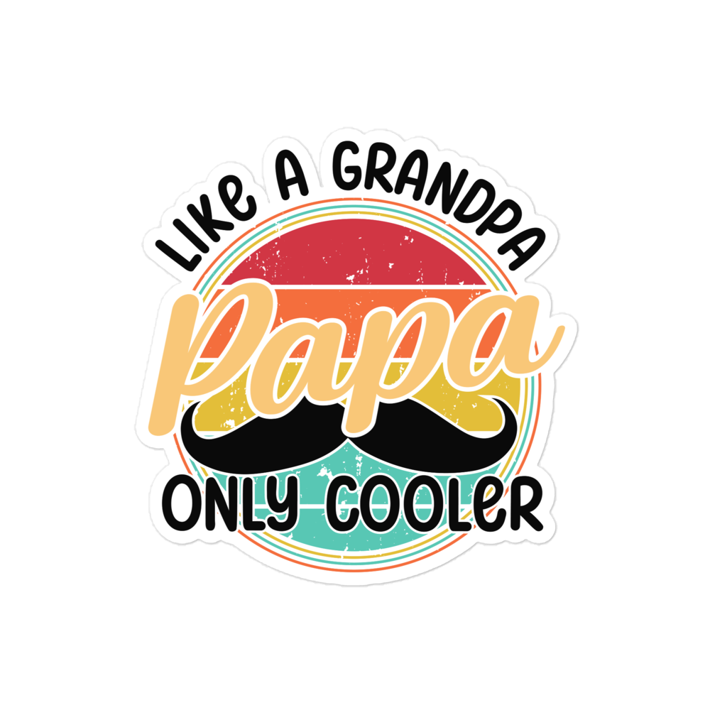 Papa Like A Grandpa Only Cooler Bubble-free stickers