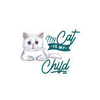 My Cat Is My Child Bubble-free stickers