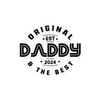 Original And The Best Daddy Establish 2024 Bubble-free stickers