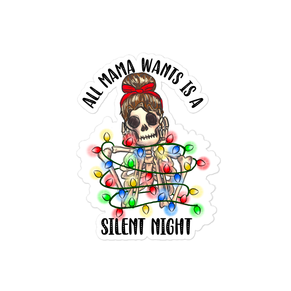 All Mama Wants Is A Silent Night Bubble-free stickers