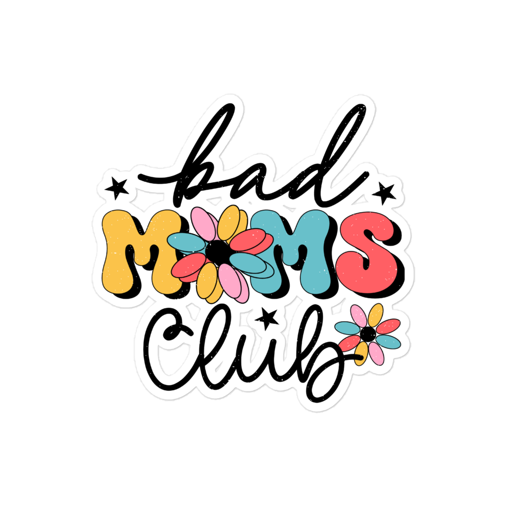 Bad Moms Club Bubble-free stickers