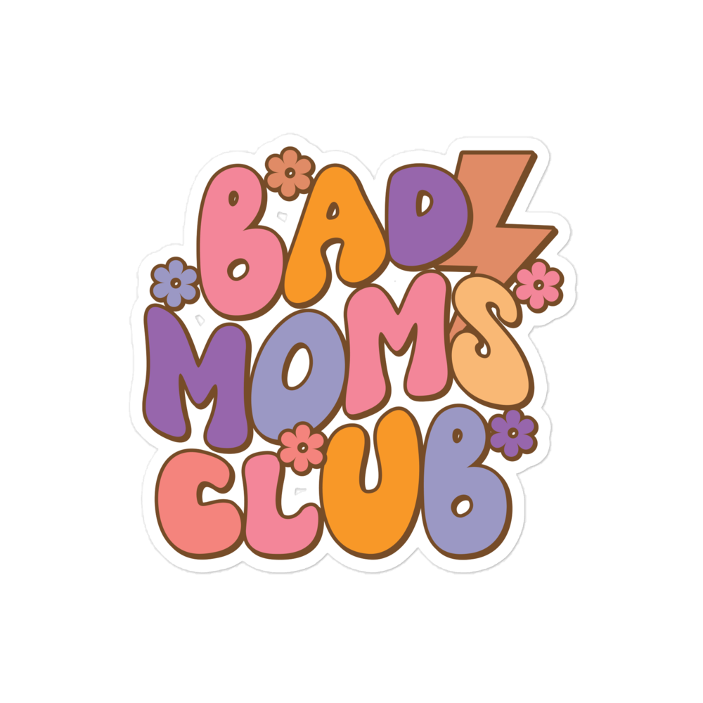 Bad Moms Club Bubble-free stickers