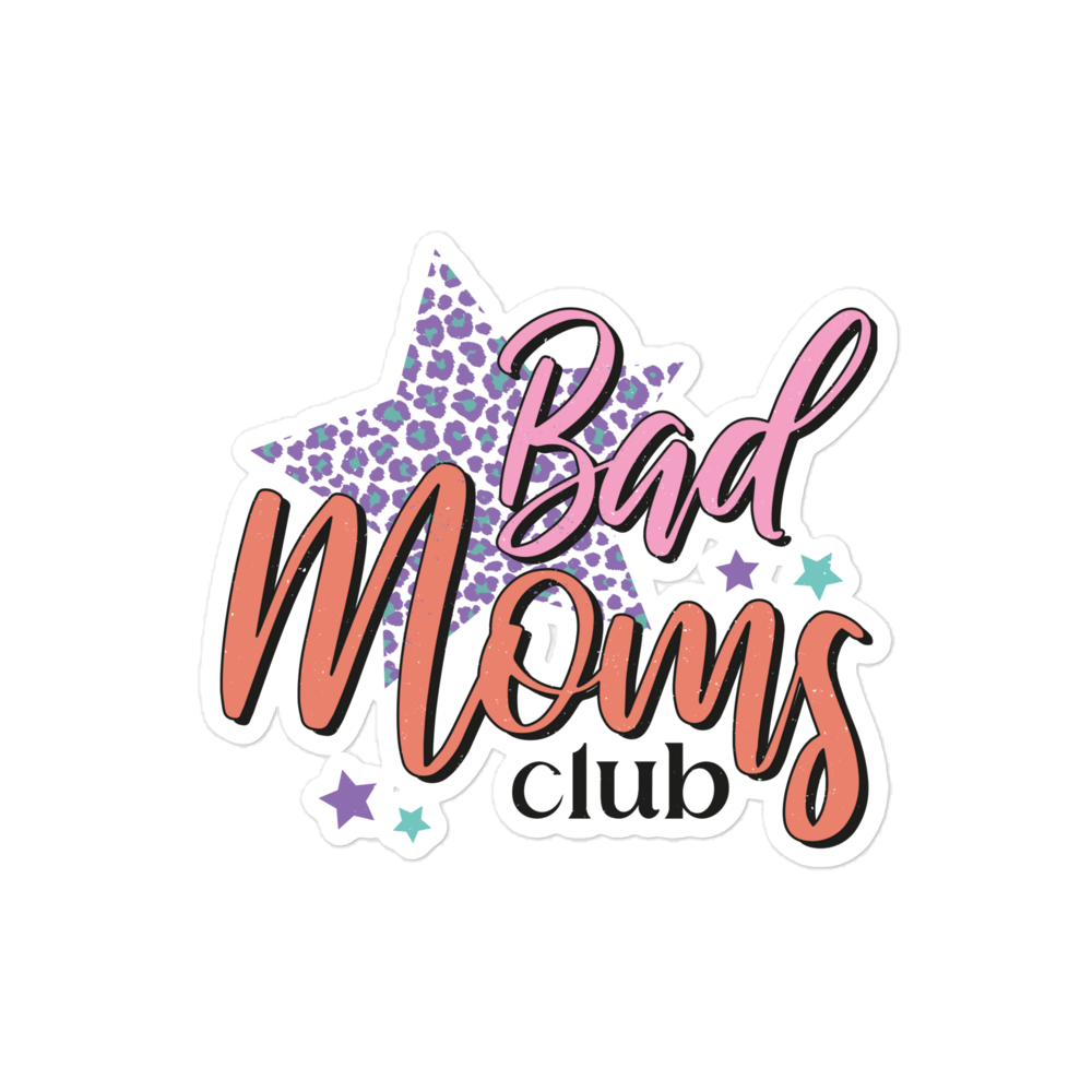 Bad Moms Club Bubble-free stickers