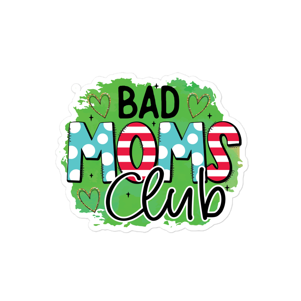 Bad Moms Club Bubble-free stickers