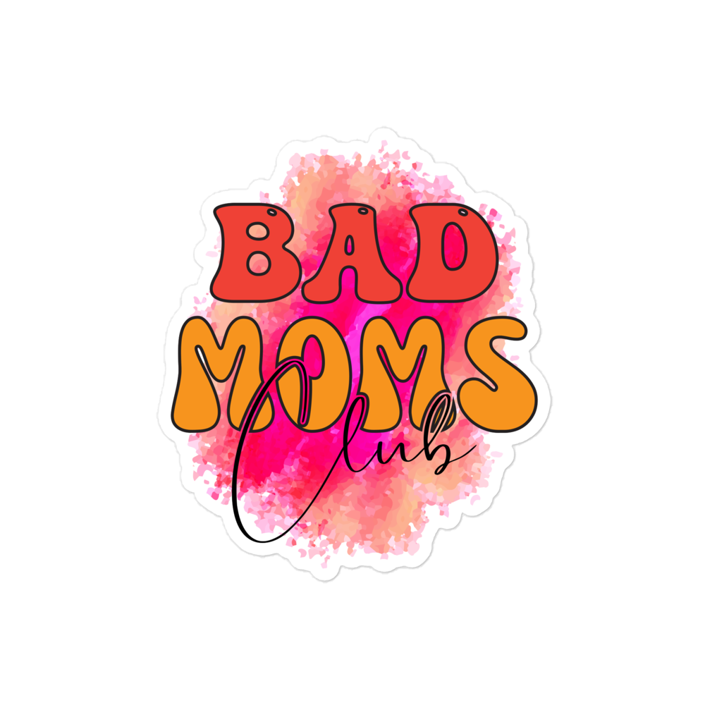 Bad Moms Club Bubble-free stickers