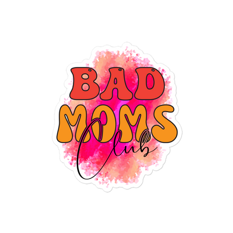 Bad Moms Club Bubble-free stickers