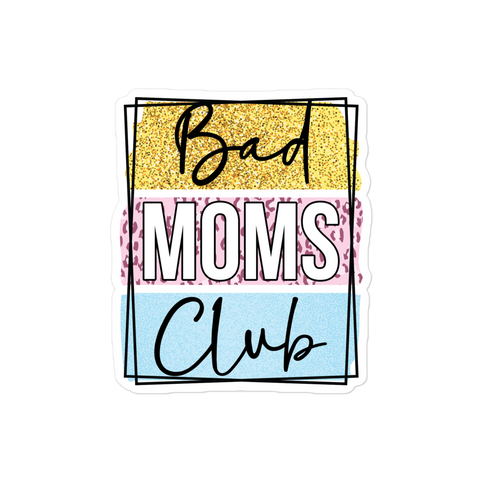 Bad Moms Club Bubble-free stickers