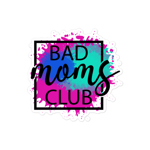 Bad Moms Club Bubble-free stickers