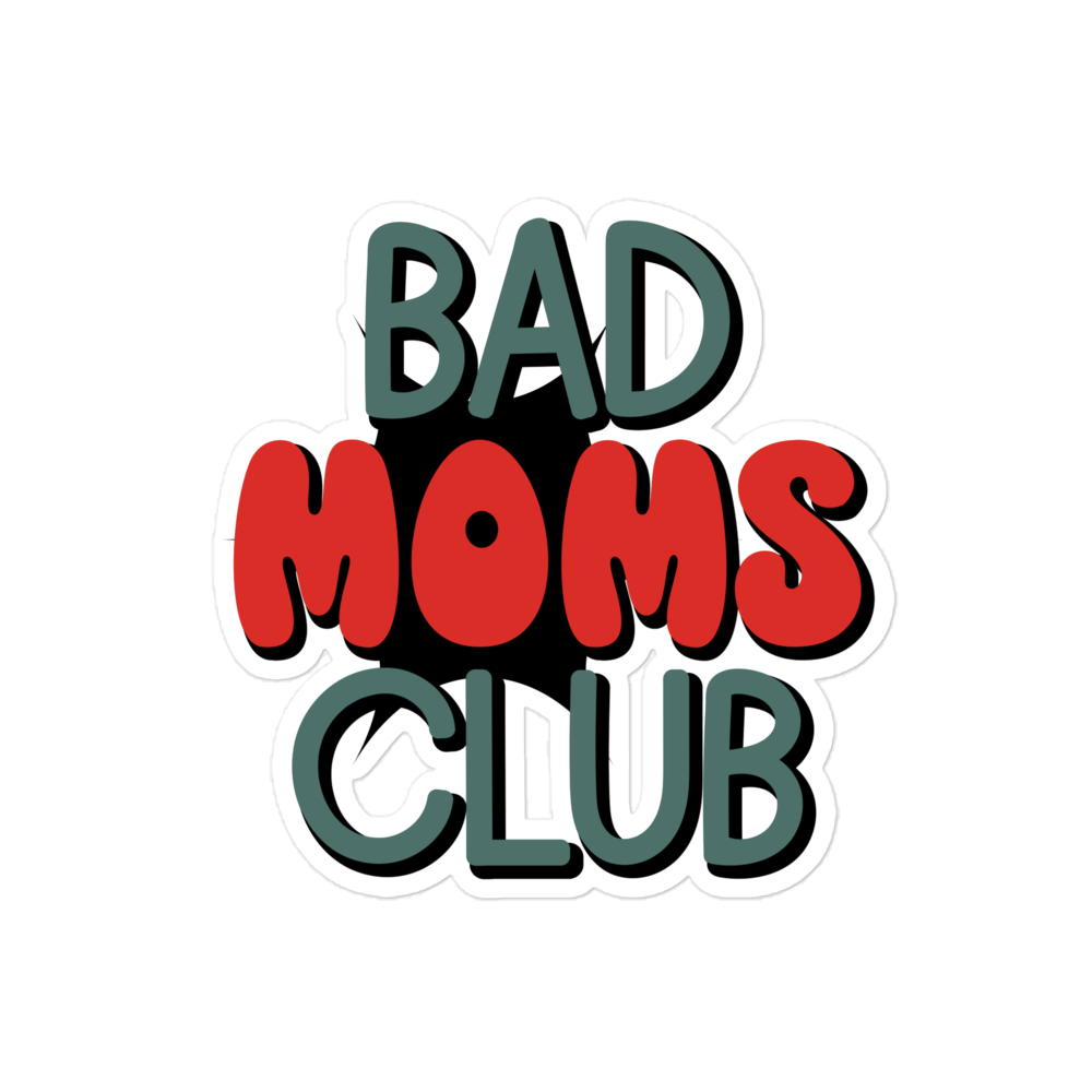 Bad Moms Club Bubble-free stickers